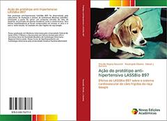 Ação do protótipo anti-hipertensivo LASSBio 897: Efeitos do LASSBio 897 sobre o sistema cardiovascular de cães hígidos da raça beagle, do autor Priscilla Regina Nasciutti; Rosângela Oliveira; Eliezer J. Barreiro