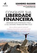 Ler Conquiste sua Liberdade Financeira: Organize Suas Finanças e Faça o seu Dinheiro Trabalhar Para Você, do autor Leandro Hirt Rassier Ler Conquiste sua Liberdade Financeira: Organize Suas Finanças e Faça o seu Dinheiro Trabalhar Para Você, do autor Leandro Hirt Rassier