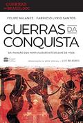 Ler Guerras da conquista: Da invasão dos portugueses até os dias de hoje, do autor Felipe Milanez; Fabricio Lyrio Santos Ler Guerras da conquista: Da invasão dos portugueses até os dias de hoje, do autor Felipe Milanez; Fabricio Lyrio Santos