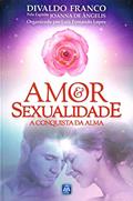 Ler Amor e Sexualidade: A Conquista da Alma, do autor Divaldo Pereira Franco; Joanna de Ângelis Ler Amor e Sexualidade: A Conquista da Alma, do autor Divaldo Pereira Franco; Joanna de Ângelis