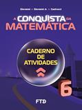 Ler A Conquista da Matemática - Caderno de Atividades - 6º ano (NOVO), do autor José Ruy Giovanni; José Ruy Giovanni Jr.; Benedicto Castrucci