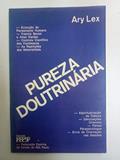 Ler Pureza Doutrinária, do autor Ary Lex