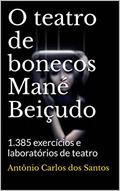 Ler O teatro de bonecos Mané Beiçudo: 1.385 exercícios e laboratórios de teatro (ThM-Theater Movement Livro 2), do autor Antônio Carlos dos Santos