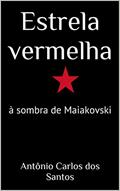 Ler Estrela vermelha: à sombra de Maiakovski (ThM-Theater Movement Livro 7), do autor Antônio Carlos dos Santos Ler Estrela vermelha: à sombra de Maiakovski (ThM-Theater Movement Livro 7), do autor Antônio Carlos dos Santos
