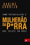Ler Mulherão da P*rra, do autor Karine Carrijo