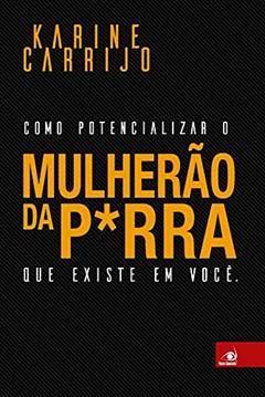 Mulherão da P*rra, do autor Karine Carrijo