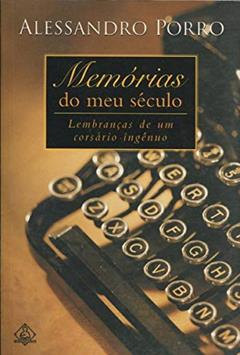 Memórias Do Meu Século, do autor Alessandro Porro