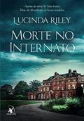 Ler Morte no internato, do autor Lucinda Riley Ler Morte no internato, do autor Lucinda Riley