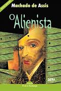 Ler O Alienista: Versão adaptada para neoleitores (É só o Começo (Neoleitores)), do autor Machado de Assis