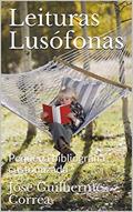 Ler Leituras Lusófonas: Pequena bibliografia customizada, do autor José Guilherme Correa