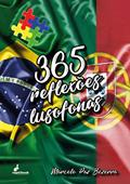 Ler 365 Reflexões Lusofonas : 365, do autor MARCELO PAZ BEZERRA