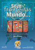 Ler Sem Fronteiras pelo Mundo... Volume 5: Coletânea Literária Internacional Lusófona em Verso & Prosa, do autor Dyandreia Valverde Portugal Ler Sem Fronteiras pelo Mundo... Volume 5: Coletânea Literária Internacional Lusófona em Verso & Prosa, do autor Dyandreia Valverde Portugal