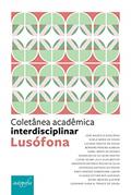 Ler Coletânea acadêmica interdisciplinar lusófona, do autor José Mauricio Diascânio