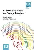 Ler O Setor dos Media no Espaço Lusófono, do autor Vários | Coord.:rita Figueiras | Nelson Ribeiro