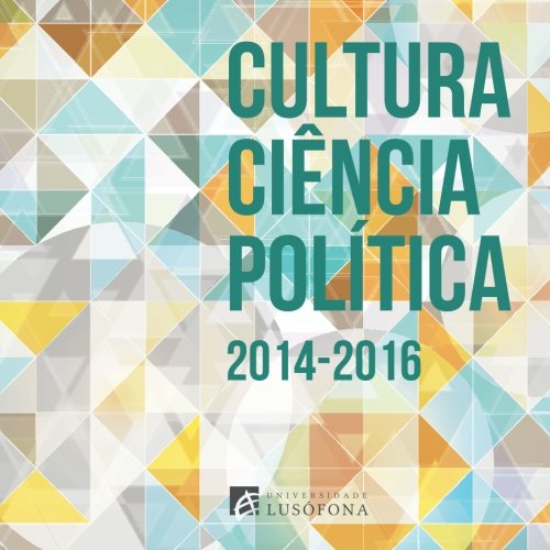 Ler Cultura, Ciencia E Politica 2014-2016, do autor Universidade Lusófona