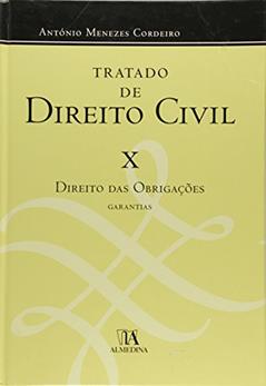 Tratado de Direito Civil: Direito das Obrigações - Garantias (Volume 10), do autor António Menezes Cordeiro