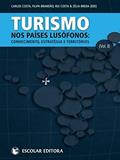 Ler Turismo nos Países Lusófonos - Volume I, do autor Carlos Costa Ler Turismo nos Países Lusófonos - Volume I, do autor Carlos Costa