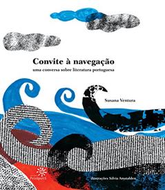 Convite à navegação: Uma conversa sobre literatura portuguesa, do autor Susana Ventura