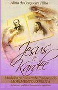 Ler Jesus E Kardec: Modelos Para Trabalhadores do Movimento Espirita, do autor Alirio Cerqueira Filho