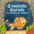 Ler O peixinho dourado e o monstro da caverna, do autor Matt Buckingham Ler O peixinho dourado e o monstro da caverna, do autor Matt Buckingham