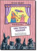 Ler Uma trança dourada: Rapunzel, dos irmãos Grimm, contado pelo papai de Lenita, do autor Tatiana Belinky Ler Uma trança dourada: Rapunzel, dos irmãos Grimm, contado pelo papai de Lenita, do autor Tatiana Belinky