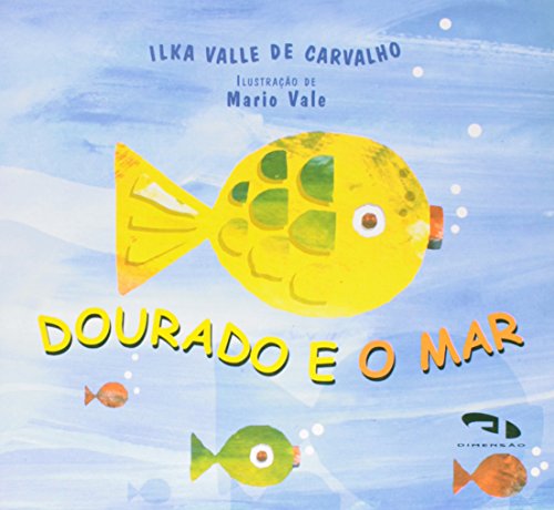 Ler Dourado e o Mar, do autor Ilka Vale de Carvalho