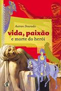 Ler Vida, paixão e morte do herói, do autor Autran Dourado Ler Vida, paixão e morte do herói, do autor Autran Dourado
