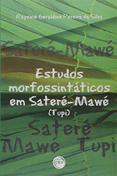 Estudos morfossintáticos em sateré-mawé (yupi), do autor Raynice Geraldine Pereira da Silva