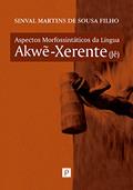 Ler Aspectos Morfossintáticos da Língua Akwe-Xerente (Jê), do autor Sinval Martins De Sousa Filho