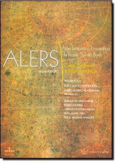 Atlas Linguístico-Etnográfico da Região Sul do Brasil (ALERS). Cartas Fonéticas e Morfossintáticas, do autor Walter Koch