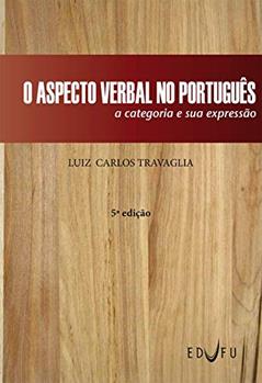 O aspecto verbal no português: a categoria e sua expressão, do autor Luiz Carlos Travaglia