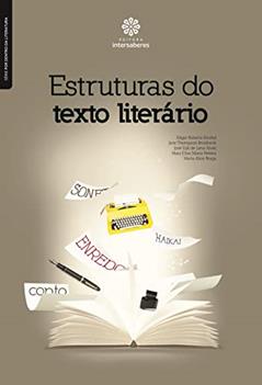 Estruturas do texto literário, do autor Edgar Roberto Kirchof; Jane Thompson Brodbeck; José Édil de Lima Alves; Mara Elisa Matos Pereira; Maria Alice da Silva Braga
