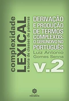 Derivação e produção de termos complexos:: o gerundivo no português, do autor Luiz Antonio Gomes Senna