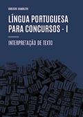 Ler LÍNGUA PORTUGUESA PARA CONCURSOS - I INTERPRETAÇÃO DE TEXTO, do autor HAROLDO RAMANZINI Ler LÍNGUA PORTUGUESA PARA CONCURSOS - I INTERPRETAÇÃO DE TEXTO, do autor HAROLDO RAMANZINI