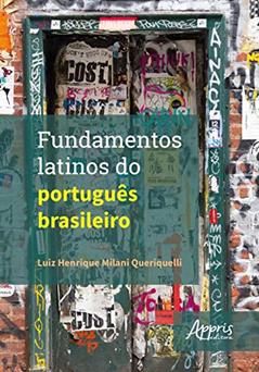 Fundamentos latinos do português brasileiro, do autor Luiz Henrique Milani Queriquelli