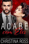 Ler Acabe com Eles, Livro 3: Uma emocionante série de suspense romântico (Acabe Comigo 15), do autor Christina Ross Ler Acabe com Eles, Livro 3: Uma emocionante série de suspense romântico (Acabe Comigo 15), do autor Christina Ross