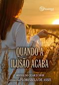 Ler Quando a Ilusão Acaba, do autor Ariovaldo César Júnior; Florisbela de Assis
