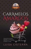 Ler Caramelos Amargos (Série Grace Harbor Livro 2), do autor Luisa Cisterna Ler Caramelos Amargos (Série Grace Harbor Livro 2), do autor Luisa Cisterna