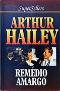 Ler Remedio Amargo, do autor Arthur Hailey