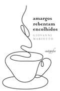 Ler AMARGOS REBENTAM ENCOLHIDOS, do autor Giovanni Mariotto Ler AMARGOS REBENTAM ENCOLHIDOS, do autor Giovanni Mariotto