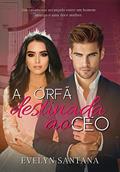 Ler A Órfã Destinada ao CEO: Um casamento arranjado entre um homem amargo e uma doce mulher, do autor Evelyn Santana