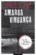 Ler Amarga vingança, do autor Andrea H. Japp