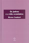 Ler Os judeus e a vida econômica, do autor Werner Sombart