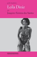 Ler Leila Diniz, do autor Joaquim Ferreira dos Santos Ler Leila Diniz, do autor Joaquim Ferreira dos Santos