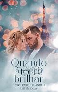 Ler Quando a Torre Brilhar: Entre Paris e Chantilly, do autor Leili de Sousa