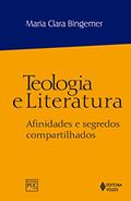 Ler Teologia e literatura: Afinidades e segredos compartilhados, do autor Maria Clara Lucchetti Bingemer Ler Teologia e literatura: Afinidades e segredos compartilhados, do autor Maria Clara Lucchetti Bingemer