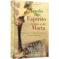 Tendo um espírito como o de Maria, do autor Joanna Weaver