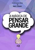 Ler A mágica de pensar grande - David J. Schwartz: Ideias do livro "A mágica de pensar grande" por David J. Schwartz, do autor +QI Canal Ler A mágica de pensar grande - David J. Schwartz: Ideias do livro "A mágica de pensar grande" por David J. Schwartz, do autor +QI Canal