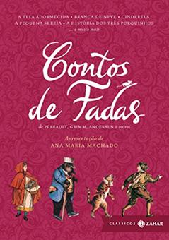 Contos de fadas: Edição bolso de luxo (Clássicos Zahar): Branca de Neve, Cinderela, João e Maria, Rapunzel, O Gato de Botas, O Patinho Feio, A Pequena Sereia, do autor Hans Christian Andersen; Jacob Grimm; Wilhelm Grimm; Joseph Jacobs; Jeanne-Marie Leprince De Beaumont; Charles Perrault