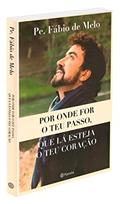 Ler Por Onde for o teu Passo, que lá Esteja o teu Coração, do autor Diversos Ler Por Onde for o teu Passo, que lá Esteja o teu Coração, do autor Diversos